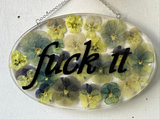 Fuck it Schild mit Viola Blüten
